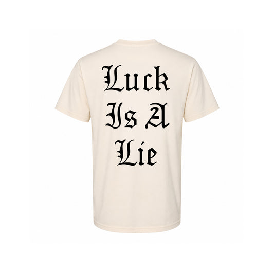 Luck Is A Lie - Cream Tee