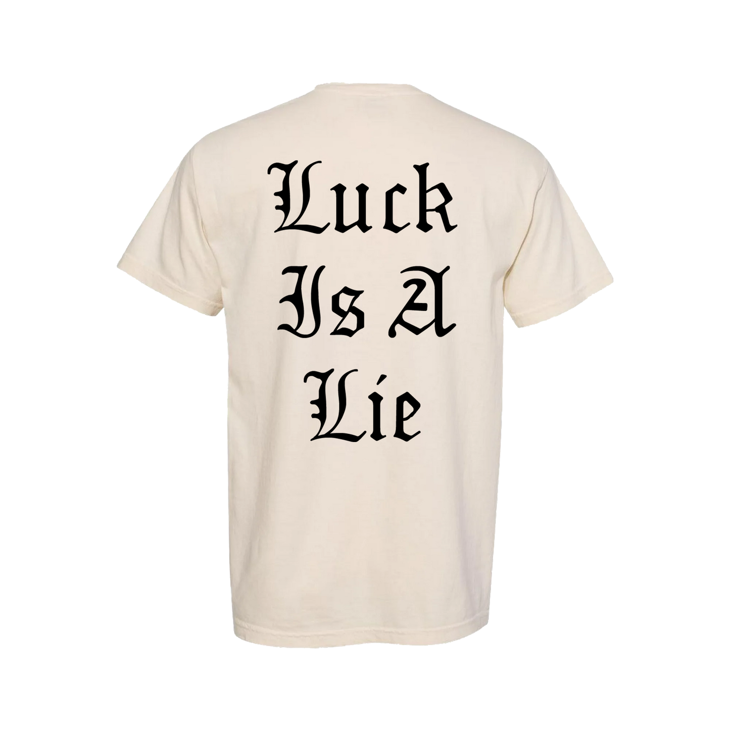 Luck Is A Lie - Cream Tee