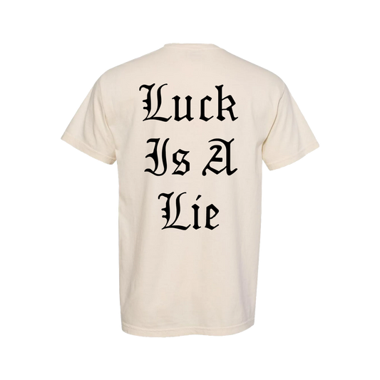 Luck Is A Lie - Cream Tee